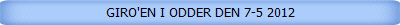 GIRO'EN I ODDER DEN 7-5 2012